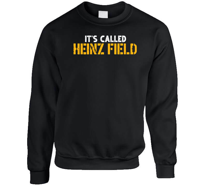 Pittsburgh Steelers I'm Still Calling it Heinz Field shirt, hoodie