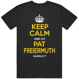 Pat Freiermuth Keep Calm Pittsburgh Football Fan T Shirt