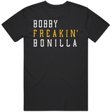 Bobby Bonilla Freakin Pittsburgh Baseball Fan T Shirt