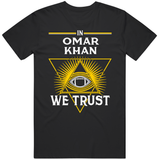 Omar Khan We Trust Pittsburgh Football Fan T Shirt