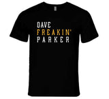 Dave Parker Freakin Pittsburgh Baseball Fan T Shirt