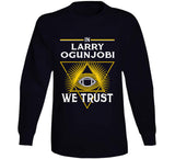 Larry Ogunjobi We Trust Pittsburgh Football Fan T Shirt