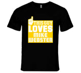 Mike Webster This Guy Loves Pittsburgh Football Fan T Shirt