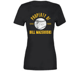 Bill Mazeroski Property Of Pittsburgh Baseball Fan T Shirt
